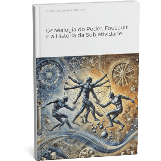Livro digital "Genealogia do Poder – Foucault e a História da Subjetividade" por Filosofia Cultura Política
